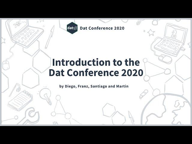 Introduction to the Dat Conference 2020