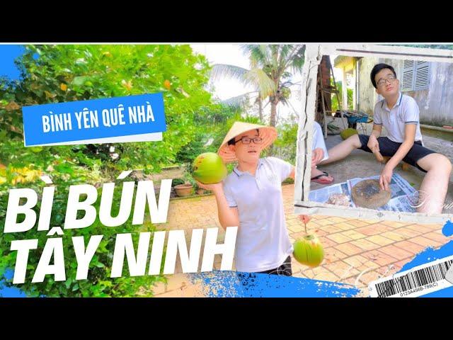 BÌNH YÊN LÀ ĐÂY-BÌ BÚN TÂY NINH LÀ MÓN GÌ???#vlog #bibun #monngondanda #monngontayninh