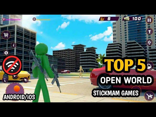 TOP 5 OPEN WORLD STICKMAN GAMES