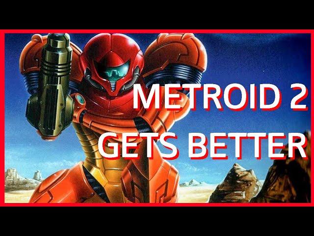 Metroid 2 Is not Good, but it gets better over time