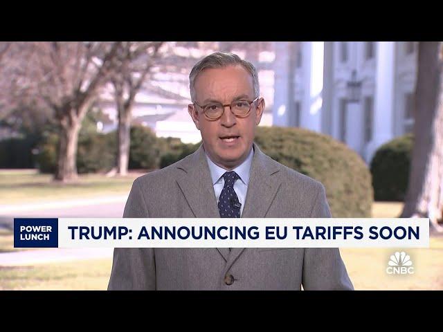 Trump to announce EU tariffs soon