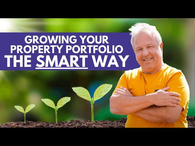 The Smart Way to Grow Your Property Portfolio