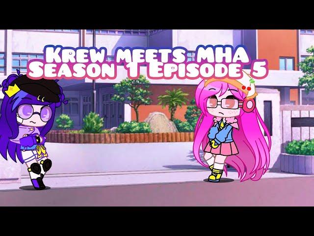 Krew meets MHA S1 Ep5 [REUPLOADED]