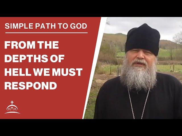 From the Depths of Hell we Must Respond (w/ Fr. Spyridon Bailey)