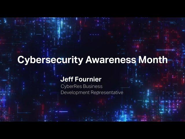 Jeff Fournier of CyberRes discusses his career path for Cybersecurity Career Awareness Week