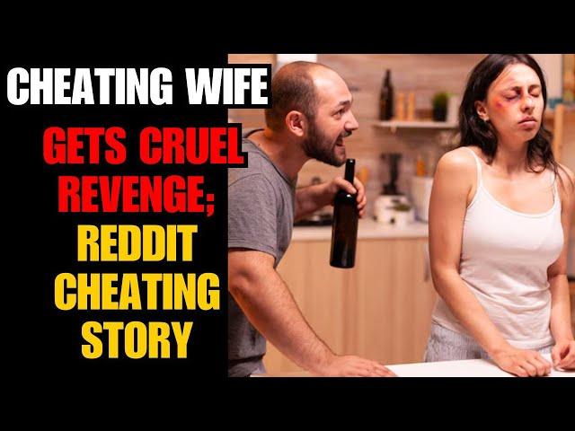 Cheating Wife Gets Cruel Revenge; Reddit Cheating Story