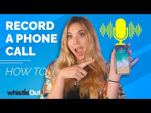 How to Record a Phone Call | iPhone + Android