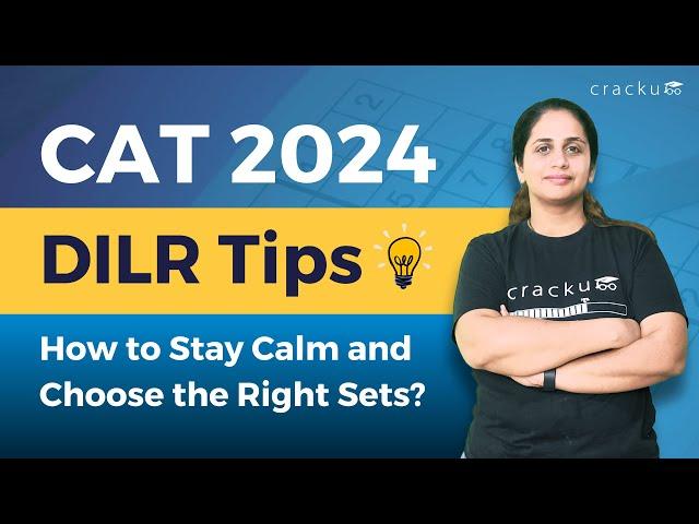 CAT 2024 DILR Tips | How to Stay Calm and Choose the Right Sets