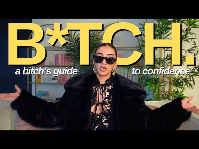 HOW TO BE A B*TCH pt3 | owning it, not caring what other people think & self-confidence