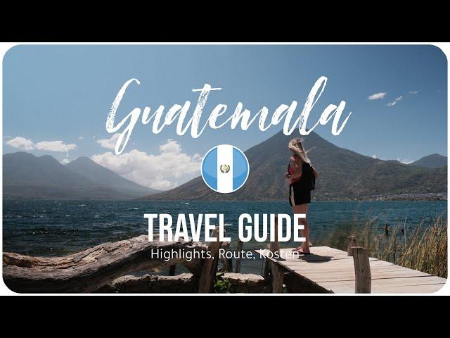 GUATEMALA • Better than Mexico & Costa Rica? | TRAVEL GUIDE | Highlights, safety, itinerary, costs