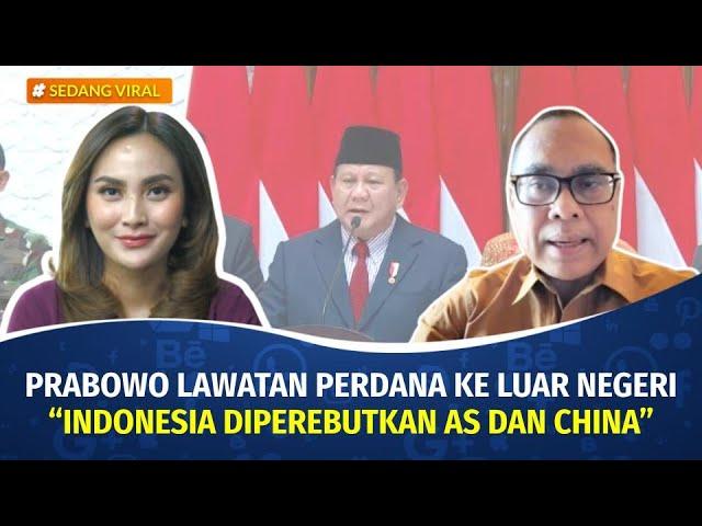 Prabowo Lawatan Perdana ke Luar Negeri, "Indonesia Diperebutkan AS dan China" | SEDANG VIRAL