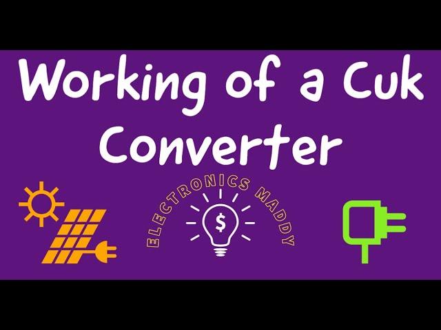 Working of a Cuk Converter