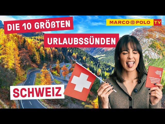 10 Dinge, die du in der SCHWEIZ auf keinen Fall tun solltest - Urlaubssünden | Fehler | Tipps