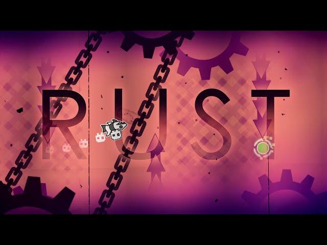 "RUST" (Extreme Demon) by neigefeu | Geometry Dash 2.11