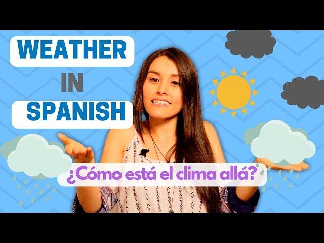 Weather In Spanish - Learn 16 Key Spanish Vocabulary And Expressions