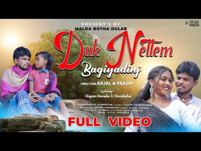 NEW SANTALI FULL VIDEO 2024  | DUK NELTEM BAGIYADINJ  |  | SAJEN HEMBROM | SHYAM | MONALISHA