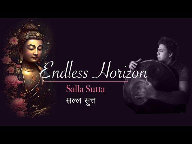 Endless Horizon l Salla Sutta l Pawa l  Greatest Budha Meditation Music l Full Chant