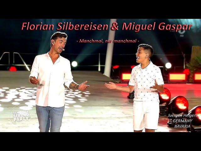 Florian Silbereisen & Miguel Gaspar - Manchmal, nur manchmal - | WOW! Der absolute Höhepunkt! KLASSE