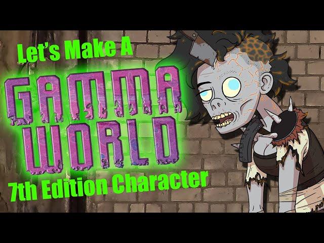 Let's Make A Gamma World 7th Edition Character