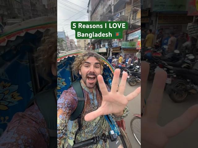 5 reasons I LOVE Bangladesh 