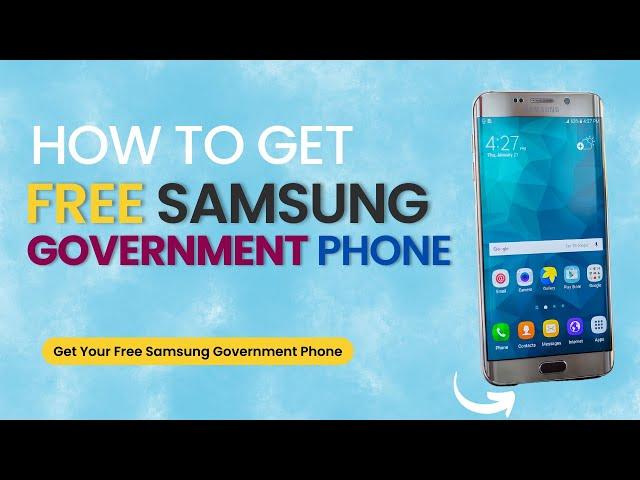 How to Get a Free Samsung Government Phone-World-Wire