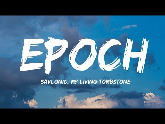 Savlonic, My Living Tombstone-Epoch (Lyrics Video)