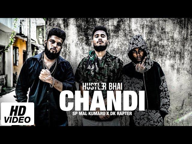 Hustler Bhai - Chandi (චන්ඩි) Ft. Sp Mal Kumaru x Dk Rapter (Official Music Video)