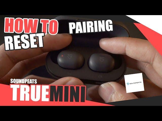 How to Reset & Pairing SOUNDPEATS TRUE MINI Wireless Earphones By Soundproofbros