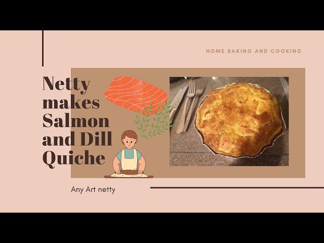 Netty makes Salmon and Dill Quiche