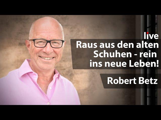 Raus aus den alten Schuhen – rein in ein neues Leben! | Robert Betz im Gespräch mit Thomas Schmelzer