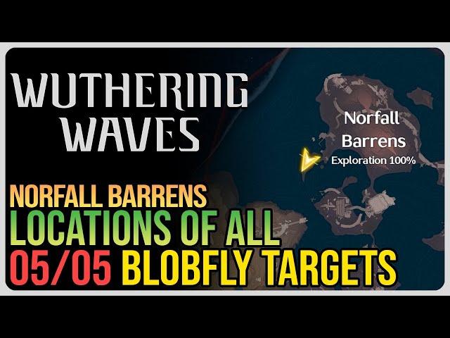 All Norfall Barrens Blobfly Locations Wuthering Waves