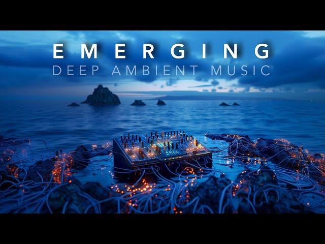 EMERGING - Dark Ambient Music for Focus