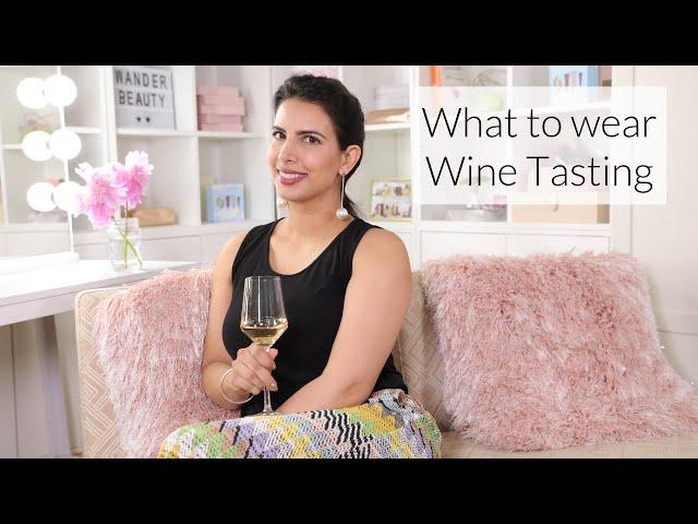 What to wear: Wine Tasting