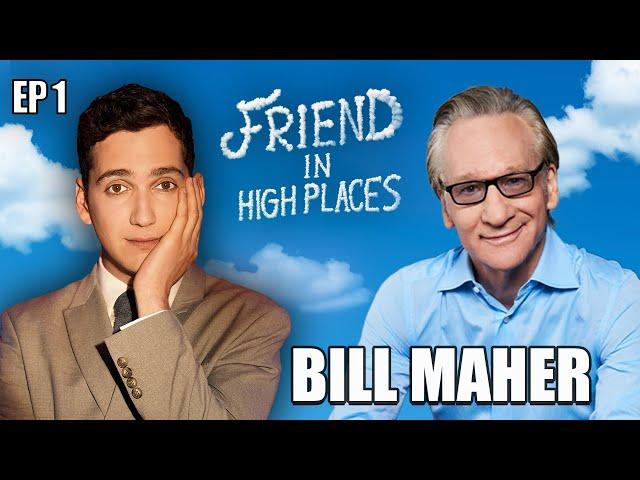 Bill Maher | Friend In High Places with Matt Friend