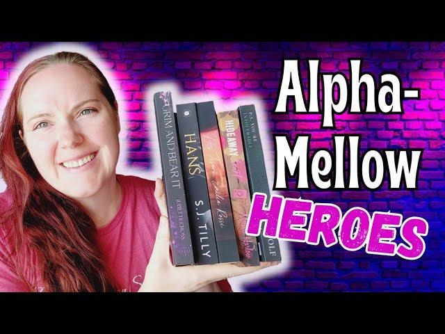 Alpha-Mellow Heroes | Romance Recommendations