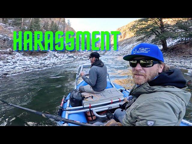 HARASSED on the River - Justified?