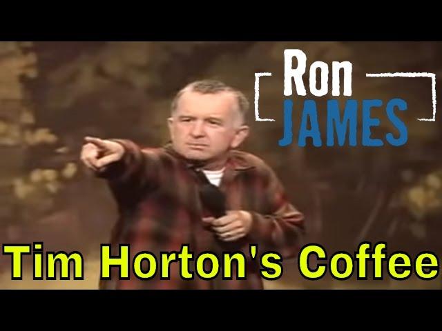 Tim Horton's Coffee | Ron James: Road Between My Ears