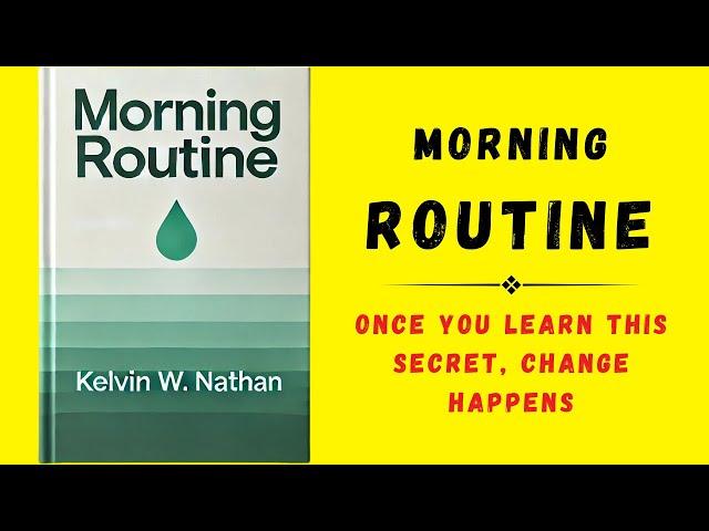 Morning Routine: Once You Learn This Secret, Change Happens (Audiobook)