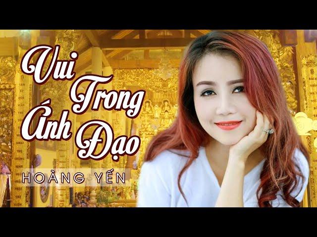 Vui Trong Ánh Đạo - Hoàng Yến | Official Video