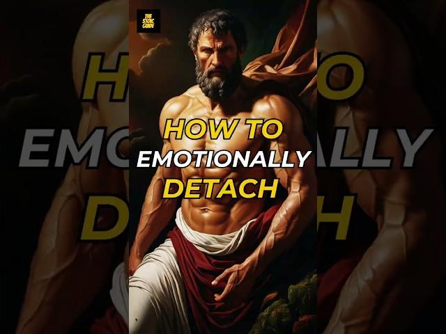 5 STOIC Rules on How to Emotionally DETACH from Someone | Marcus Aurelius Stoicism#dailyshorts#stoic