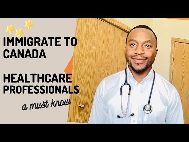 How to Immigrate to Canada as a Healthcare professionals from any country. A must know. PART I