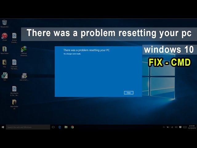 There was a problem when resetting your PC (Windows 10) No changes were made