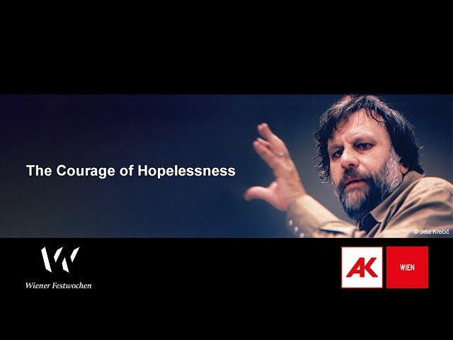 Slavoj Žižek: The Courage of Hopelessness | Englisch