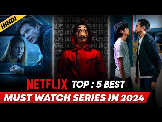 Top 5 Best Netflix Web Series In Hindi | Best Netflix Web Series Hindi Dubbed | 2024