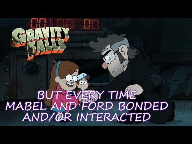 Gravity Falls, BUT Every Time Mabel and Ford Bonded and/or Interacted