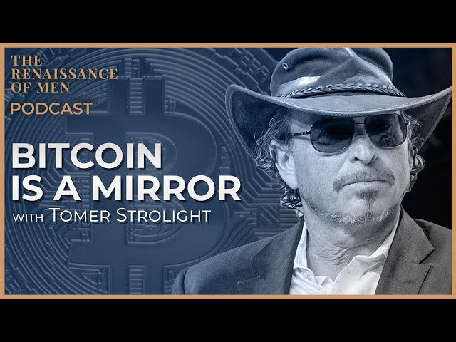 Podcast: Tomer Strolight - #bitcoin is a Mirror