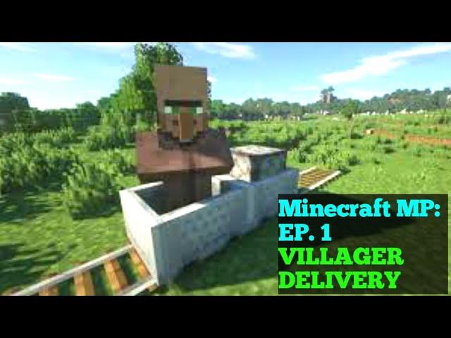 Minecraft MP EP1: Villager Delivery!