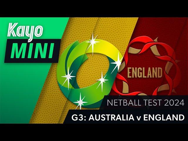 Australia vs England | "The Decider" | Game 3 | Netball | Kayo Mini