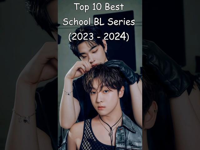 Top 10 Best School BL Series (2023 - 2024) #blrama #blseries #bldrama #blseriestowatch