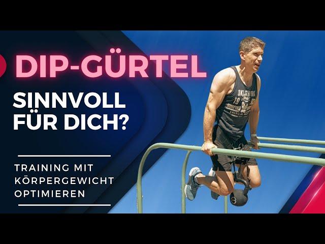 Mit einem Dip-Gürtel / Gewichtsgürtel trainieren - sinnvoll?